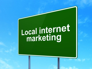 Marketing concept: Local Internet Marketing on road sign background