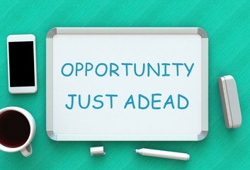 OPPORTUNITY JUST ADEAD, message on whiteboard, smart phone and coffee on table, 3D rendering