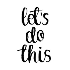 Lettering phrase "Let's do this".