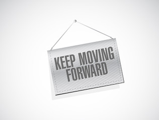 keep moving forward hanging banner sign concept