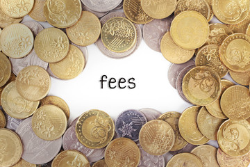 Background of the gold coin with word fees in the middle.