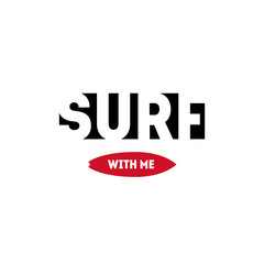 Surf with me - Surfing artwork.  Original graphics Tee. T-shirt