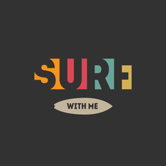 Surf with me - Surfing artwork.  Original graphics Tee. T-shirt