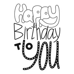 Black and white congratulation happy birthday. Decorative handwritten lettering.