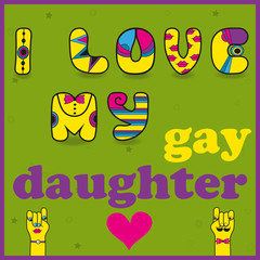 I love my gay daughter. Funny font
