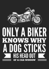 Only biker knows why a dog...Bikers quote