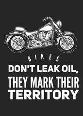 Bikers don't leak oil Motorcycle quote