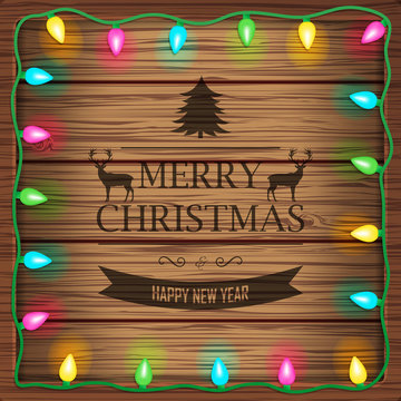 Wooden background with christmas lights and vintage typography sign Merry Christmas and Happy New Year wishes. Vector