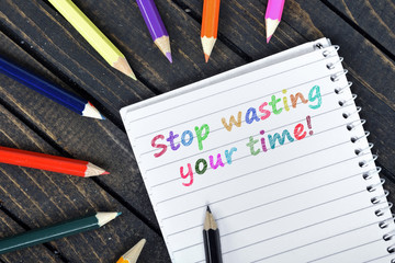Stop wasting your time text on notepad
