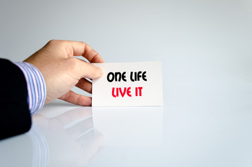 One life live it text concept