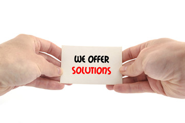 We offer solutions text concept