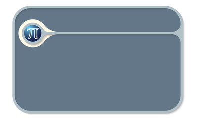 Vector text box for your text and pi symbol