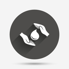 Save water sign icon. Hands protect water drop.