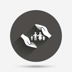 Family life insurance sign icon. Hands protect.