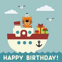 Happy birthday! Funny tiger on the ship with birthday gift. Birthday card.