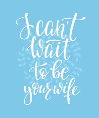 I cant wait to be your wife Wedding sign