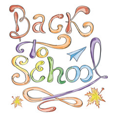 Back to school card. Watercolor style. Vector illustration with lettering. School themed doodle elements. Childish poster.