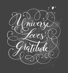 Hand-drawn calligraphy lettering on a black. Motivational, inspirational phrase Universe Loves Gratitude. Vector illustration.