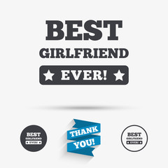 Best girlfriend ever sign icon. Award symbol.