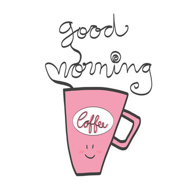 Good morning cute coffee cup with word lettering illustration