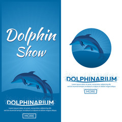 Dolphinarium. Dolphin show. Set Banners. Ticket. Vector flat illustration.