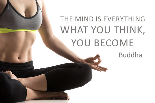 Sporty fit beautiful young woman in sportswear bra and black pants working out, meditating. Studio close-up shot. Motivational text "The mind is everything, what you think, you become". Buddha