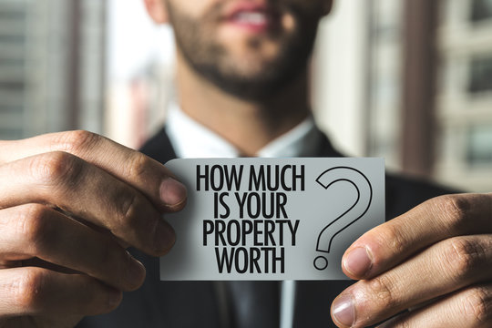 How Much Is Your Property Worth?