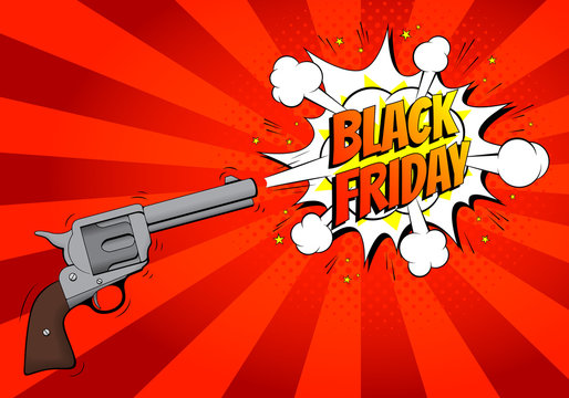 Black Friday sale banner with gun. Vector illustration. Retro revolver in pop art style with bomb explosive background.