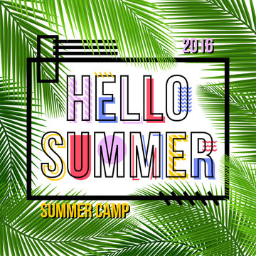 It's Summer time poster template. Summer camp poster with tropical leaf and lettering hello summer. Summer time background. Vector illustration.