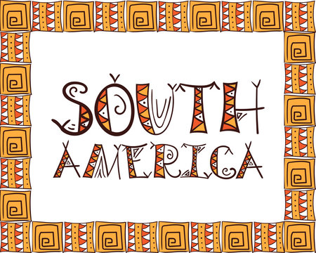South America - tribal poster. Ethnic boho style illustration