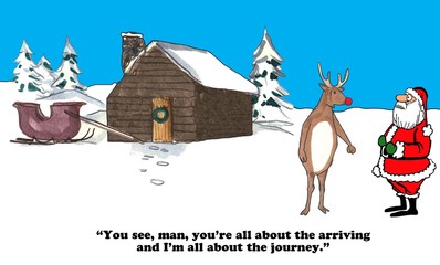 Christmas cartoon where the red nosed reindeer is all about the journey and Santa Claus is all about the arriving.