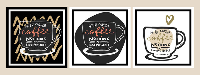 Obraz premium With enough coffee nothing is impossible. Inspirational coffee q