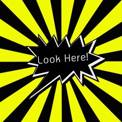 Look here black Speech bubbles white wording on Striped sun yellow-Black background