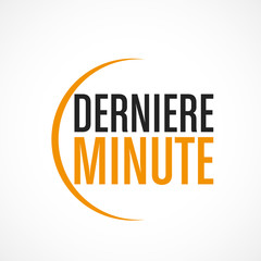 dernière minute