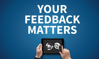 YOUR FEEDBACK MATTERS