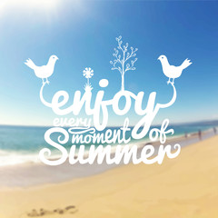 Vector romantic motivation and inspiration poster with birds. Enjoy every moment of summer. Blurred background with sandy ocean beach