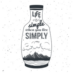 Hand drawn style typography poster with mountains, quote and bottle. Life is simple when you live simply.