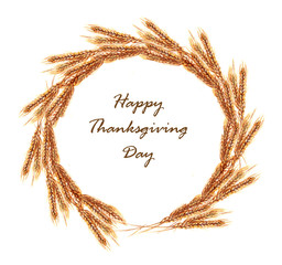 Happy Thanksgiving Day. Greeting template. Hand-drawn watercolor wheat wreath isolated on the white background