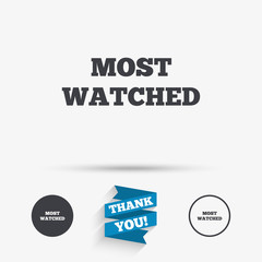 Most watched sign icon. Most viewed symbol.