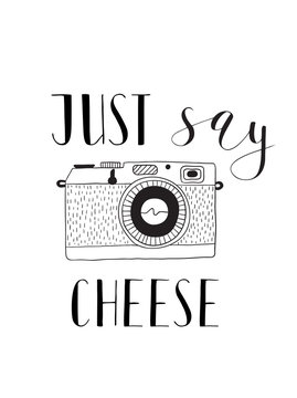 Photo camera with lettering - Just say cheese. Hand drawn illustration.