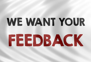 we want your feedback