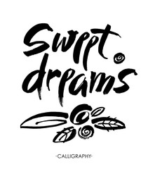 Obraz premium Sweet dreams card. Hand drawn lettering vector art. Modern brush calligraphy. Ink illustration. Inspirational phrase for your design. Isolated on white background.