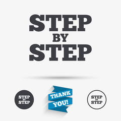Step by step sign icon. Instructions symbol.