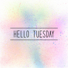 Hello Tuesday text on pastel watercolor background