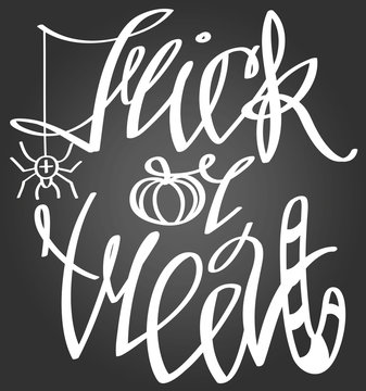 Trick or treat. Hand drawn calligraphy lettering. Happy halloween