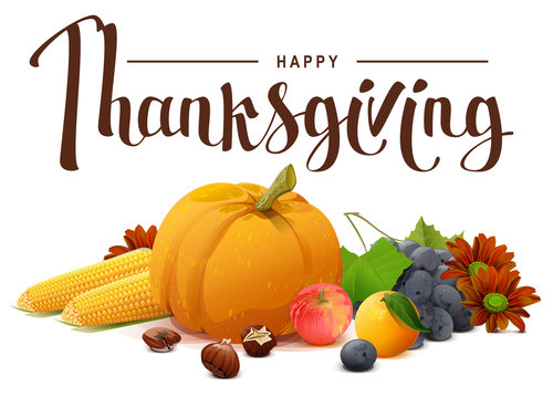 Happy Thanksgiving lettering text. Rich harvest of pumpkins, grapes, apple, corn, orange.