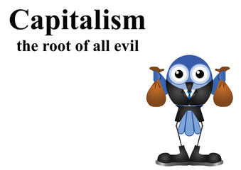 Capitalism the root of all evil 