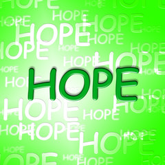 Fototapeta premium Hope Words Shows Wishing Wants And Hopeful