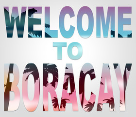 Welcome To Boracay Means Philippines Beach Vacations