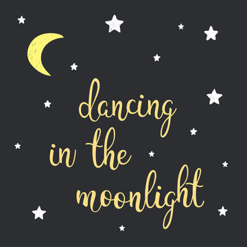 Dancing in the moonlight. Handmade lettering